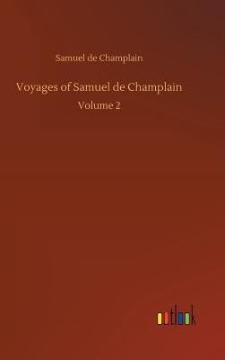 Voyages of Samuel de Champlain by Champlain, Samuel De