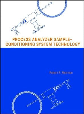 Process Analyzer Sample-Conditioning System Technology by Sherman, Robert E.