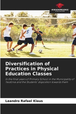 Diversification of Practices in Physical Education Classes by Klaus, Leandro Rafael