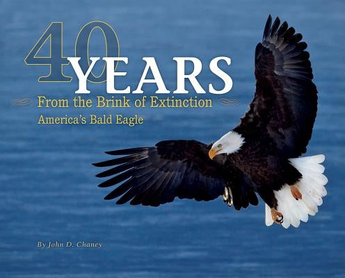40 Years from the Brink of Extinction by Chaney, John D.