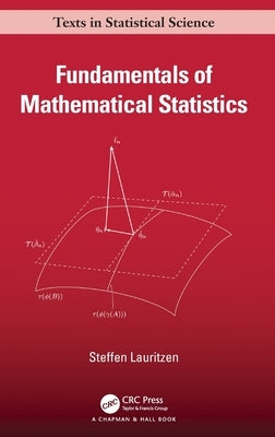 Fundamentals of Mathematical Statistics by Lauritzen, Steffen