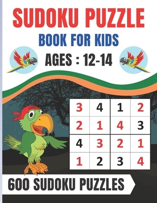 Sudoku Puzzle Book For Kids Ages 12-14: Brain Games 600 Sudoku Puzzles Activity Books For Kids 12-14 Year Old - Large Print by Sudoku Puzzle