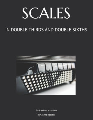 Scales: In Double Thirds and Double Sixths by Rossetti, Cosimo