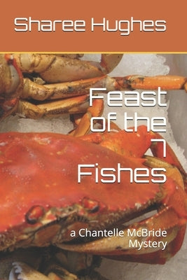 Feast of the 7 Fishes: a Chantelle McBride Mystery by Hughes, Sharee