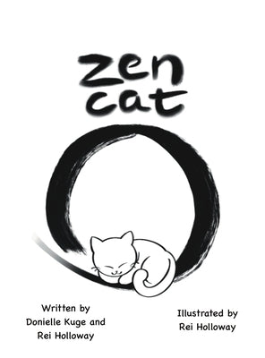 Zen Cat: A Mindful Tour Guide Takes Readers on an Enchanting Journey Through Japanese Culture, Landmarks, and Folklore by Kuge, Donielle