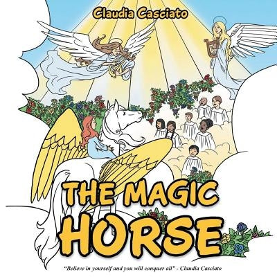The Magic Horse by Casciato, Claudia