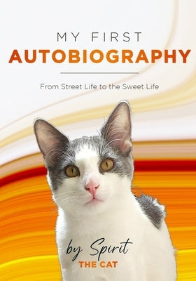 My First Autobiography: From Street Life to the Sweet Life by Morris, Marlene