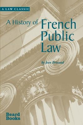 A History of French Public Law by Brissaud, Jean