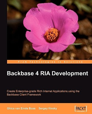 Backbase 4 RIA Development by Boas, Ghica Van Emde