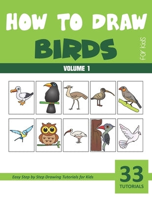 How to Draw Birds for Kids - Volume 1 by Rai, Sonia