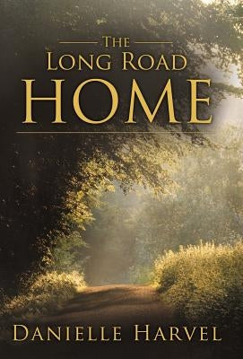 The Long Road Home by Harvel, Danielle
