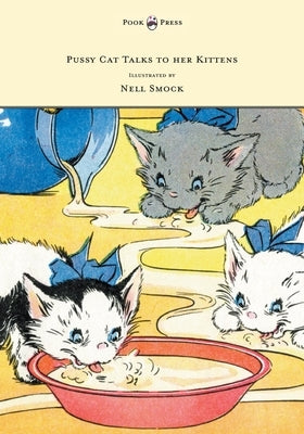 Pussy Cat Talks to Her Kittens - Pictures by Nell Smock by Mead, Fannie E.