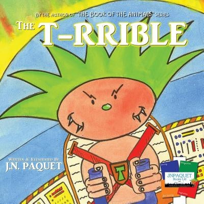 The T-RRIBLE by Paquet, J. N.