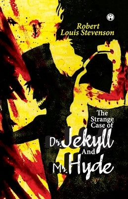 The Strange Case Of Dr. Jekyll And Mr. Hyde by Stevenson, Robert Louis