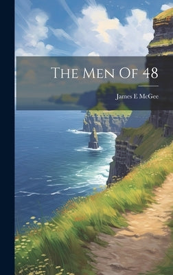 The Men Of 48 by McGee, James E.