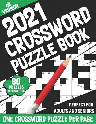 2021 Crossword Puzzle Book: Large Print 2021 Adults And Seniors Crossword Book For Mum And Dad To Enjoy Time With Brain Games For Puzzle Lovers (U by Publication, Mac E. Janes