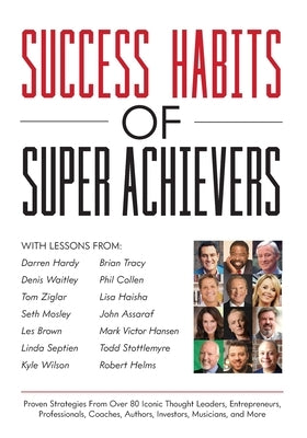 Success Habits of Super Achievers by Brown, Les