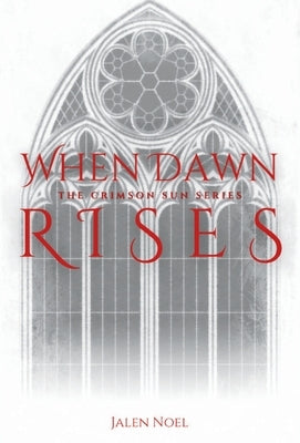 When Dawn Rises by Noel, Jalen