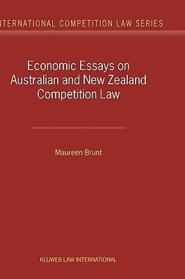 Economic Essays on Australian and New Zealand Competition Law by Brunt, Maureen