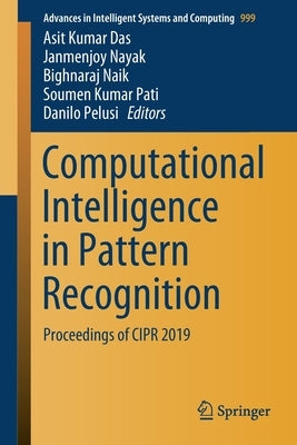 Computational Intelligence in Pattern Recognition: Proceedings of Cipr 2019 by Das, Asit Kumar