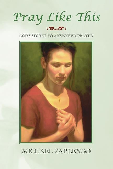Pray Like This by Zarlengo, Michael