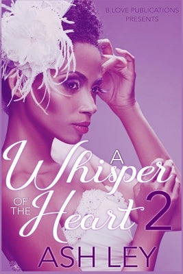 A Whisper of the Heart 2 by Ley, Ash