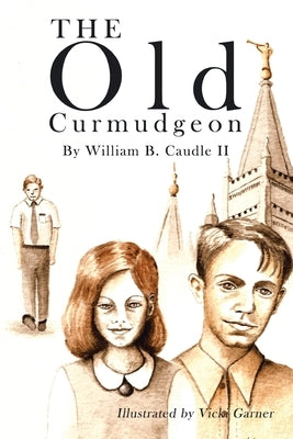 The Old Curmudgeon by Caudle, William B., II
