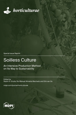 Soilless Culture: An Intensive Production Method on Its Way to Sustainability by Gruda, Nazim