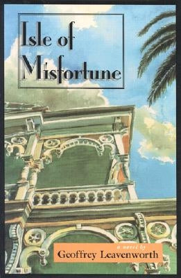 Isle of Misfortune by Leavenworth, Geoffrey