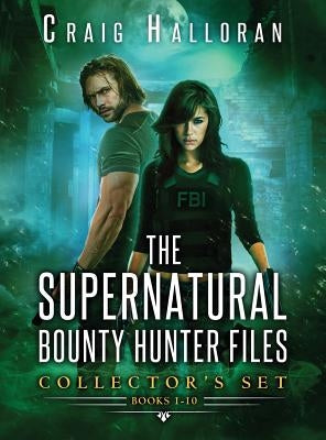 The Supernatural Bounty Hunter Files Collector's Set: Books 1-10: An Urban Fantasy Shifter Series by Halloran, Craig