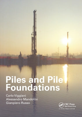Piles and Pile Foundations by Viggiani, Carlo