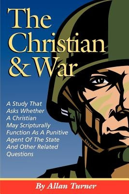 The Christian & War by Turner, Allan