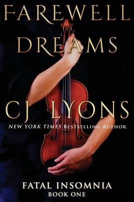 Farewell To Dreams: a Novel of Fatal Insomnia by Lyons, Cj