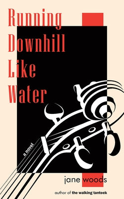 Running Downhill Like Water by Woods, Jane
