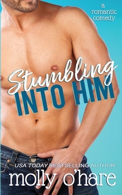Stumbling Into Him by O'Hare, Molly