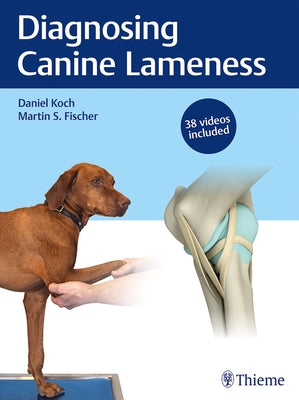 Diagnosing Canine Lameness by Koch, Daniel