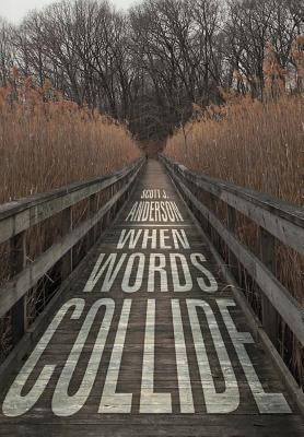 When Words Collide by Anderson, Scott J.