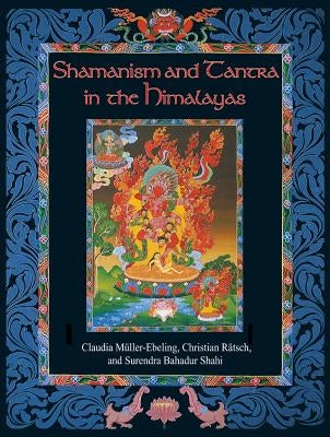 Shamanism and Tantra in the Himalayas by Müller-Ebeling, Claudia