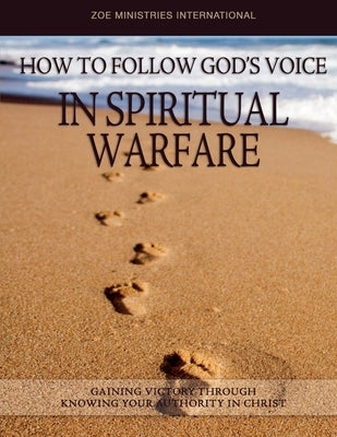 How To Follow Gods Voice In Spiritual Warfare by Zoe Inc