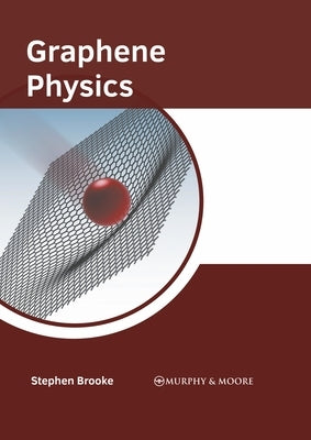 Graphene Physics by Brooke, Stephen