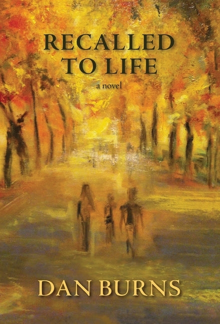 Recalled to Life by Burns, Dan