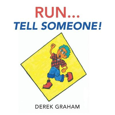 Run . . . Tell Someone! by Graham, Derek