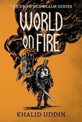 World on Fire by Uddin, Khalid