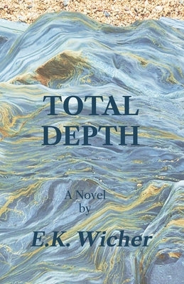 Total Depth by Wicher, E. K.