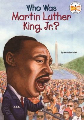 Who Was Martin Luther King, Jr.? by Bader, Bonnie