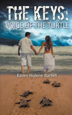 The Keys: Voice of the Turtle by Bartell, Karen Hulene