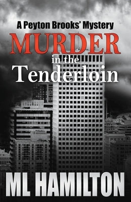 Murder in the Tenderloin: A Peyton Brooks' Mystery by Hamilton, ML