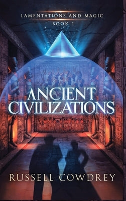 Ancient Civilizations: Lamentations and Magic Book 1 by Cowdrey