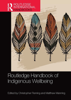 Routledge Handbook of Indigenous Wellbeing by Fleming, Christopher