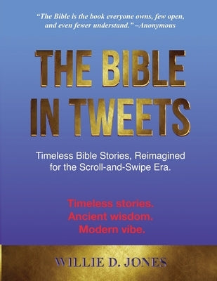 The Bible in Tweets by Jones, Willie D.